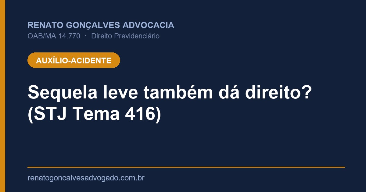 Capa: Sequela leve também dá direito? (STJ Tema 416)